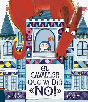 CAVALLER QUE VA DIR "NO!", EL | 9788447937776 | ROWLAND, LUCY | Llibreria Huch - Llibreria online de Berga 