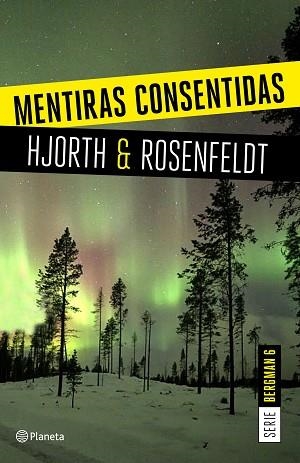 MENTIRAS CONSENTIDAS (SERIE BERGMAN 6) | 9788408205326 | HJORTH, MICHAEL/ROSENFELDT, HANS | Llibreria Huch - Llibreria online de Berga 