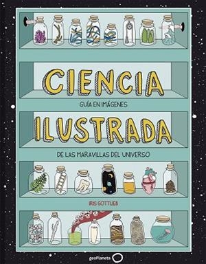 CIENCIA ILUSTRADA | 9788408195627 | GOTTLIEB, IRIS | Llibreria Huch - Llibreria online de Berga 