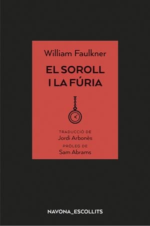 SOROLL I LA FÚRIA, EL | 9788417181758 | FAULKNER, WILLIAM | Llibreria Huch - Llibreria online de Berga 