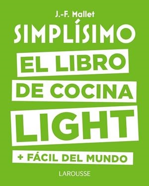 SIMPLÍSIMO. EL LIBRO DE COCINA LIGHT MÁS FÁCIL DEL MUNDO | 9788416984053 | MALLET, JEAN-FRANÇOIS | Llibreria Huch - Llibreria online de Berga 