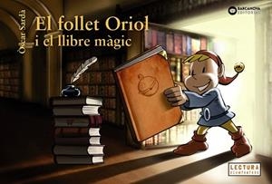 FOLLET ORIOL I EL LLIBRE MÀGIC, EL | 9788448947576 | SARDÀ, ÒSCAR | Llibreria Huch - Llibreria online de Berga 