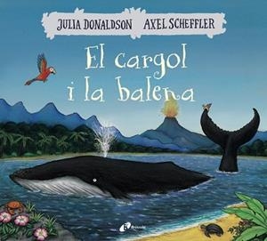 CARGOL I LA BALENA, EL | 9788499069074 | DONALDSON, JULIA | Llibreria Huch - Llibreria online de Berga 