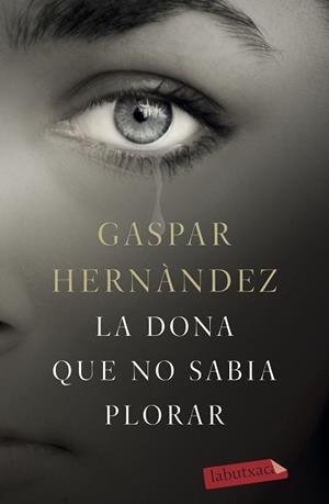 DONA QUE NO SABIA PLORAR, LA | 9788417420543 | HERNÁNDEZ, GASPAR | Llibreria Huch - Llibreria online de Berga 