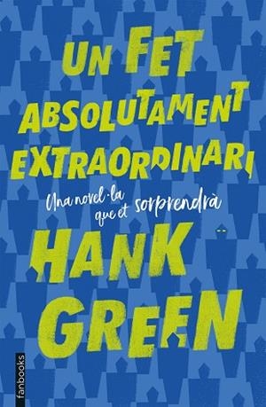 FET ABSOLUTAMENT EXTRAORDINARI., UN | 9788417515263 | GREEN, HANK | Llibreria Huch - Llibreria online de Berga 