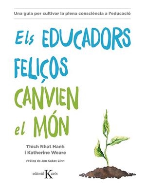 EDUCADORS FELIÇOS CANVIEN EL MÓN, ELS | 9788499886718 | HANH, THICH NHAT/WEARE, KATHERINE | Llibreria Huch - Llibreria online de Berga 