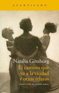 CAMINO QUE VA A LA CIUDAD Y OTROS RELATOS, EL | 9788417346607 | GINZBURG, NATALIA | Llibreria Huch - Llibreria online de Berga 