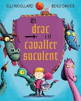 DRAC I EL CAVALLER SUCULENT, EL | 9788416648634 | WOOLLARD, ELLI/DAVIES, BENJI | Llibreria Huch - Llibreria online de Berga 