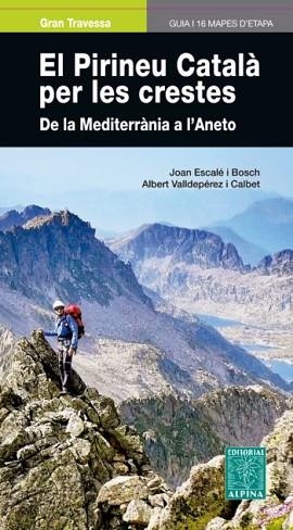 PIRINEU CATALA PER LES CRESTES | 9788480907682 | ESCALE I BOSCH, JOAN/VALLDEPEREZ I CALBET, ALBERT | Llibreria Huch - Llibreria online de Berga 