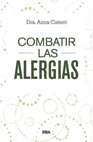 COMBATIR LAS ALERGIAS | 9788491873402 | CISTERÓ BAHIMA, ANNA | Llibreria Huch - Llibreria online de Berga 