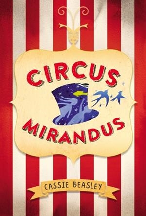 CIRCUS MIRANDUS | 9788424656867 | BEASLEY, CASSIE | Llibreria Huch - Llibreria online de Berga 