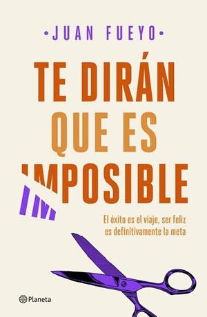 TE DIRÁN QUE ES IMPOSIBLE | 9788408209287 | FUEYO, JUAN | Llibreria Huch - Llibreria online de Berga 