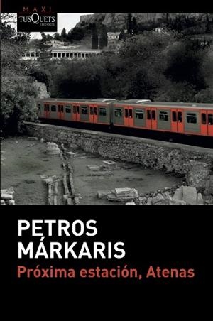 PRÓXIMA ESTACIÓN, ATENAS | 9788490666906 | MÁRKARIS, PETROS | Llibreria Huch - Llibreria online de Berga 