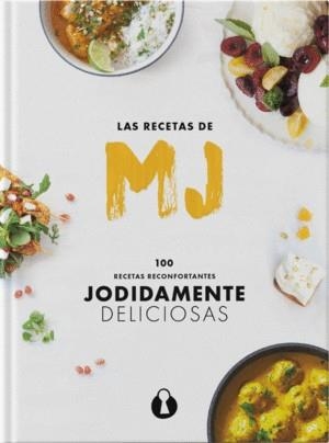 RECETAS DE MJ: 100 RECETAS RECONFORTANTES JODIDAMENTE DELICIOSAS | 9788412015805 | MARTÍNEZ, Mª JOSÉ | Llibreria Huch - Llibreria online de Berga 