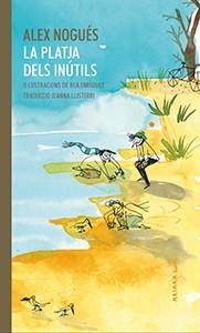 PLATJA DELS INÚTILS, LA | 9788417440312 | ALEX NOGUÉS | Llibreria Huch - Llibreria online de Berga 