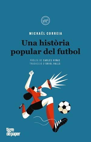 UNA HISTORIA POPULAR DEL FUTBOL - CAT | 9788416855445 | CORREIA, MICKAEL | Llibreria Huch - Llibreria online de Berga 