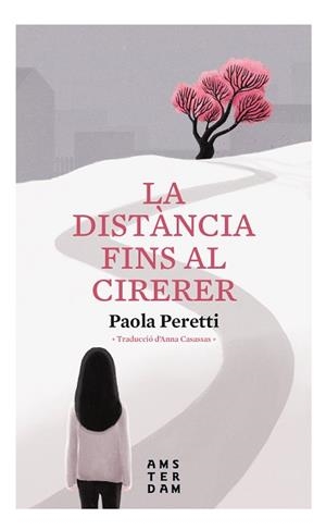 DISTÀNCIA FINS AL CIRERER, LA | 9788416743957 | PERETTI, PAOLA | Llibreria Huch - Llibreria online de Berga 