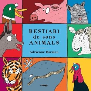 BESTIARI DE SONS ANIMALS | 9788494990434 | BARMAN, ADRIANNE | Llibreria Huch - Llibreria online de Berga 