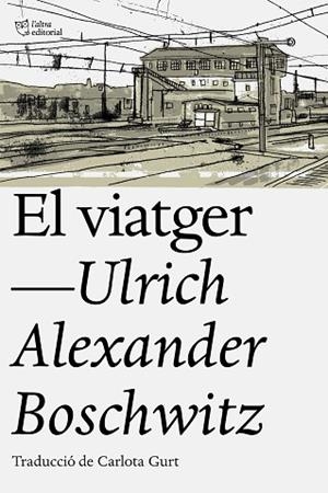 VIATGER, EL | 9788494911095 | BOSCWITZ, ULRICH ALEXANDER | Llibreria Huch - Llibreria online de Berga 
