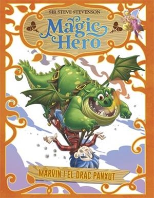 MAGIC HERO 4. MARVIN I EL DRAC PANXUT | 9788424663674 | STEVENSON, SIR STEVE | Llibreria Huch - Llibreria online de Berga 
