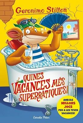 QUINES VACANCES MÉS SUPERRÀTIQUES! | 9788491378167 | STILTON, GERONIMO | Llibreria Huch - Llibreria online de Berga 