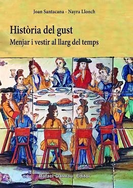 HISTÒRIA DEL GUST | 9788423208500 | SANTACANA MESTRE, JOAN/LLONCH MOLINA, NAYRA | Llibreria Huch - Llibreria online de Berga 