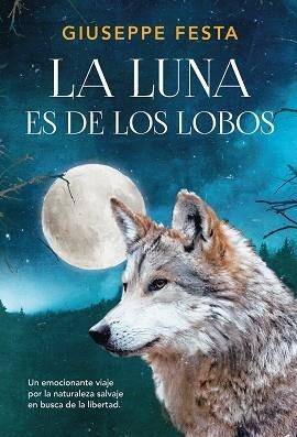 LUNA ES DE LOS LOBOS, LA | 9788417128449 | FESTA, GIUSEPPE | Llibreria Huch - Llibreria online de Berga 