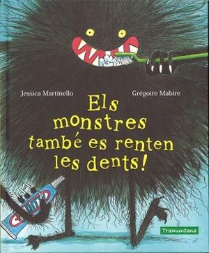 MONSTRES TAMBÉ ES RENTEN LES DENTS!, ELS | 9788417303396 | MARTINELLO, JESSICA | Llibreria Huch - Llibreria online de Berga 