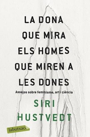 DONA QUE MIRA ELS HOMES QUE MIREN A LES DONES,LA | 9788417420673 | HUSTVEDT, SIRI | Llibreria Huch - Llibreria online de Berga 
