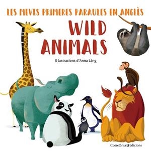 WILD ANIMALS | 9788490348222 | LÁNG, ANNA | Llibreria Huch - Llibreria online de Berga 
