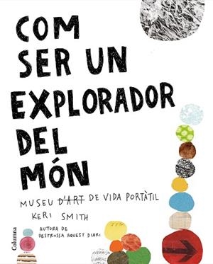 COM SER UN EXPLORADOR DEL MÓN | 9788466425315 | SMITH, KERI | Llibreria Huch - Llibreria online de Berga 