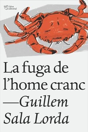 FUGA DE L'HOME CRANC, LA | 9788412006919 | SALA LORDA, GUILLEM | Llibreria Huch - Llibreria online de Berga 