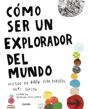 CÓMO SER UN EXPLORADOR DEL MUNDO | 9788449335969 | SMITH, KERI | Llibreria Huch - Llibreria online de Berga 
