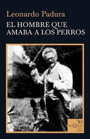 HOMBRE QUE AMABA A LOS PERROS, EL | 9788490667095 | PADURA, LEONARDO | Llibreria Huch - Llibreria online de Berga 