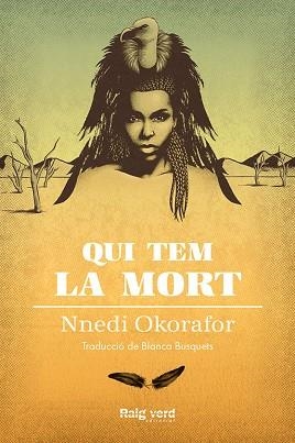 QUI TEM LA MORT | 9788417925000 | OKORAFOR, NNEDI | Llibreria Huch - Llibreria online de Berga 