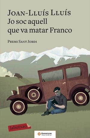JO SOC AQUELL QUE VA MATAR FRANCO | 9788417420703 | LLUÍS, JOAN-LLUÍS | Llibreria Huch - Llibreria online de Berga 