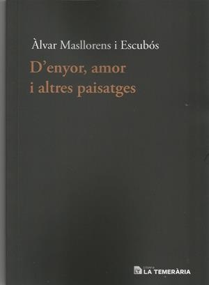 D'ENYOR AMOR I ALTRES PAISATGES - CAT | 9788494320163 | MASLLORENS I ESCUBOS, ALVAR | Llibreria Huch - Llibreria online de Berga 