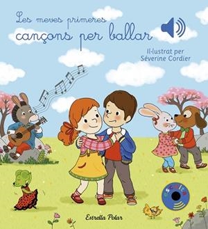 MEVES PRIMERES CANÇONS PER BALLAR, LES | 9788491377023 | CORDIER, SEVERINE | Llibreria Huch - Llibreria online de Berga 