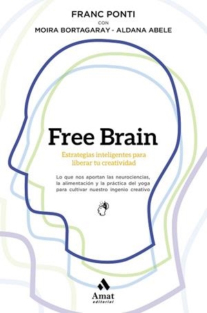 FREE BRAIN | 9788497354738 | PONTI ROCA, FRANC/ABELE ALTAMIRA, ALDANA/BORTAGARAY SEMERDJIAN, MOIRA | Llibreria Huch - Llibreria online de Berga 
