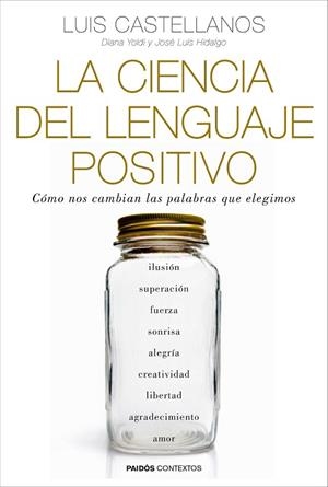 LA CIENCIA DEL LENGUAJE POSITIVO | 9788449331954 | CASTELLANOS, LUIS/YOLDI, DIANA/HIDALGO, JOSÉ LUIS | Llibreria Huch - Llibreria online de Berga 