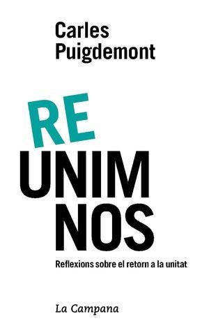 REUNIM-NOS | 9788416863600 | PUIGDEMONT, CARLES | Llibreria Huch - Llibreria online de Berga 
