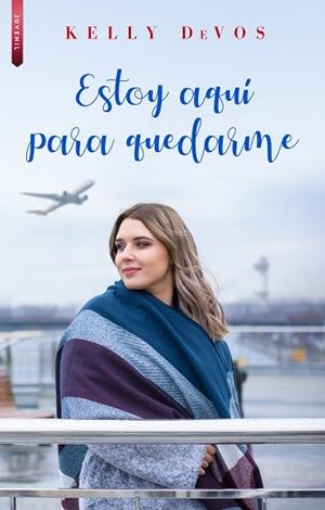 ESTOY AQUÍ PARA QUEDARME | 9788416550586 | DEVOS, KELLY | Llibreria Huch - Llibreria online de Berga 