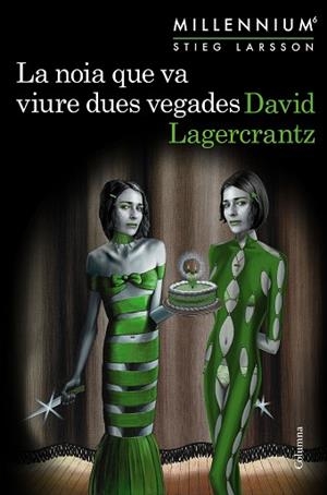 NOIA QUE VA VIURE DUES VEGADES (MILLENNIUM 6), LA | 9788466425568 | LAGERCRANTZ, DAVID | Llibreria Huch - Llibreria online de Berga 