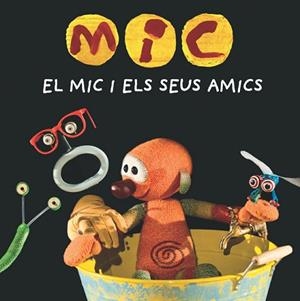 MIC. EL MIC I ELS SEUS AMICS | 9788424665340 | Llibreria Huch - Llibreria online de Berga 