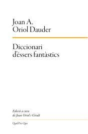 DICCIONARI D'ÉSSERS FANTÀSTICS | 9788417410124 | ORIOL DAUDER, JOAN ANTON | Llibreria Huch - Llibreria online de Berga 