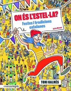 ON ÉS L’ESTEL·LA? FESTES I TRADICIONS CATALANES | 9788417188993 | GALMÉS MARTÍ, TONI | Llibreria Huch - Llibreria online de Berga 