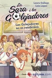 GOLEJADORES NO ES RENDEIXEN, LES | 9788491378631 | GALLEGO, LAURA | Llibreria Huch - Llibreria online de Berga 