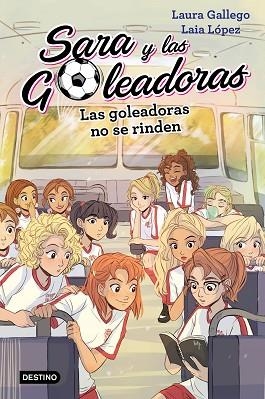 GOLEADORAS NO SE RINDEN, LAS | 9788408214687 | GALLEGO, LAURA/LÓPEZ, LAIA | Llibreria Huch - Llibreria online de Berga 