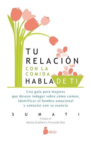 TU RELACIÓN CON LA COMIDA HABLA DE TÍ | 9788417399962 | SUMATI, SUMATI | Llibreria Huch - Llibreria online de Berga 