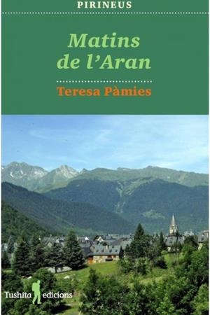 MATINS DE L'ARAN | 9788494895883 | PÀMIES BELTRAN, TERESA | Llibreria Huch - Llibreria online de Berga 